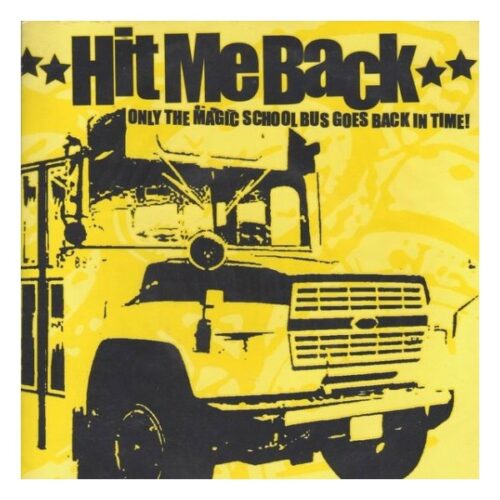Hit Me Back - Only The Magic Schoolbus