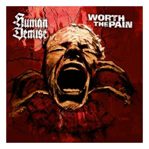Human Demise / Worth The Pain - Spli