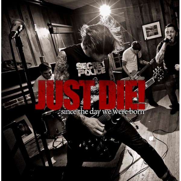 Just Die! - Since The Day Were Born 7"