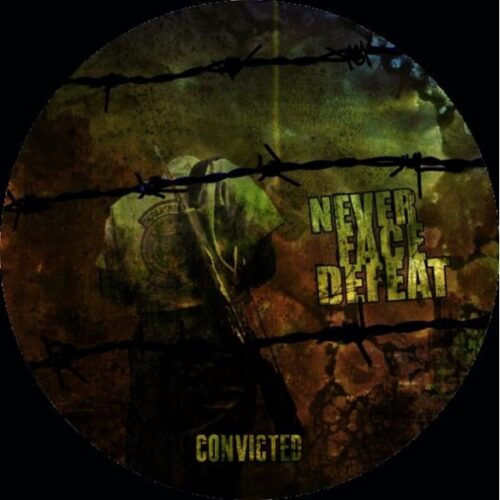 Never Face Defeat - Convicted PIC 7"