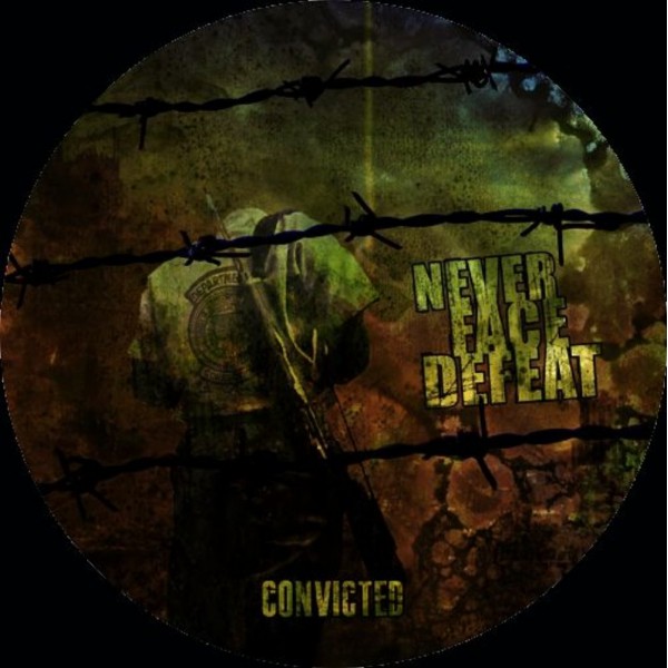 Never Face Defeat - Convicted PIC 7"