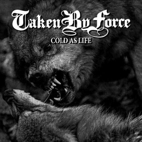 Taken By Force - Cold As Life 7"