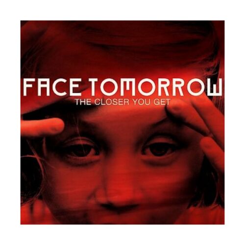 Face Tomorrow - The Closer You Get CD