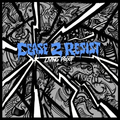 Cease 2 Resist - Living Proof 7"