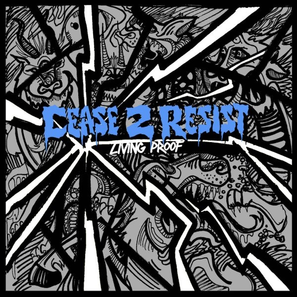 Cease 2 Resist - Living Proof 7"