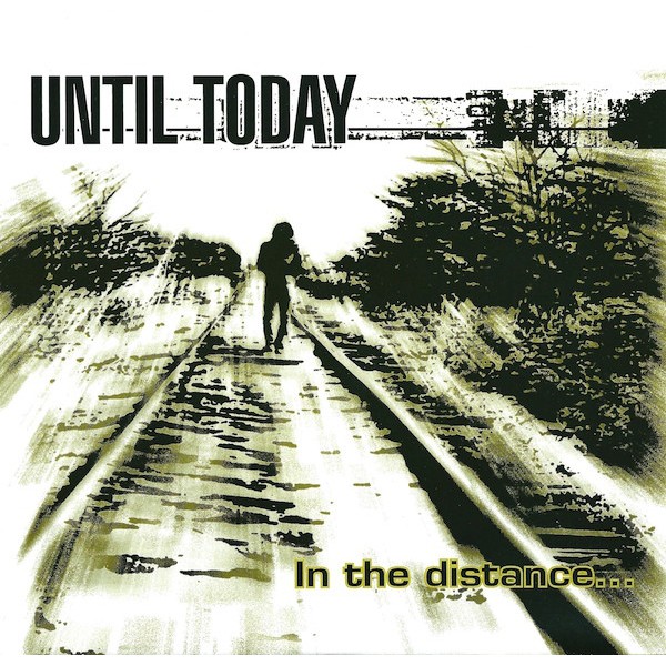 Until Today - In The Distance... 7"