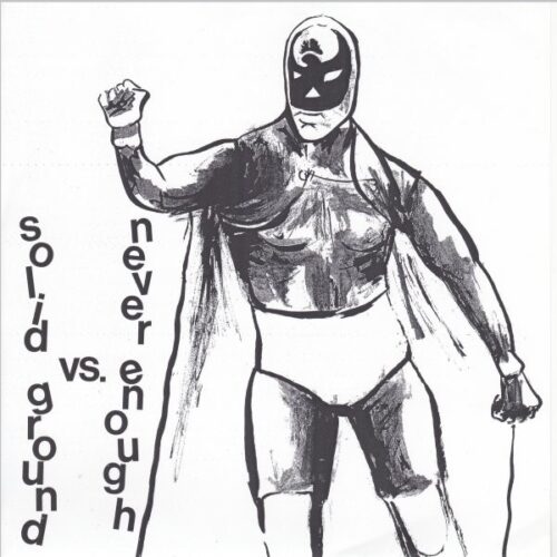 Solid Ground / Never Enough - Split 7" PRE-ORDER
