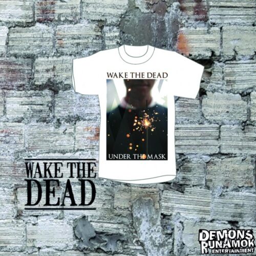 Wake The Dead - Under The Mask T-Shirt