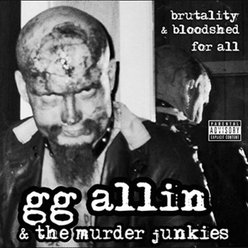 GG Allin & The Murder Junkies - Brutality & Bloodshed For All LP
