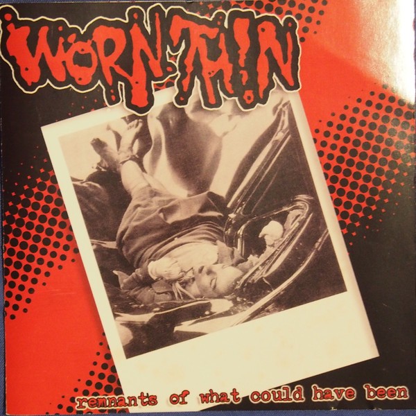 Worn Thin - Remnants Of What Could Have Been 7"