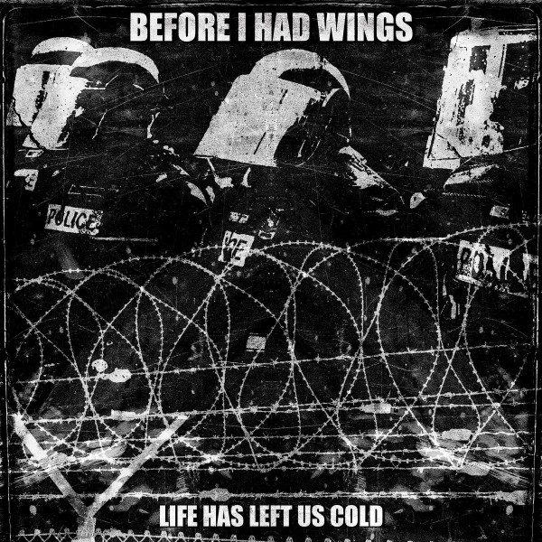 Before I Had Wings - Life Has Left Us Cold CD
