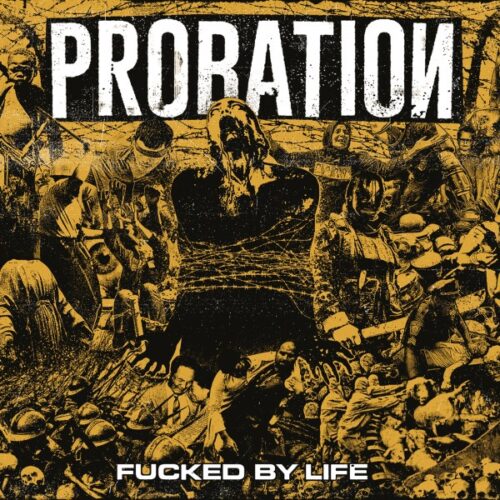 Probation - Fucked By Life CD