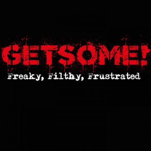 Get Some - Freaky, Filthy, Frustrated CD