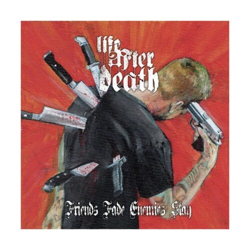 Life After Death - Friends Fade Enemies Stay CD