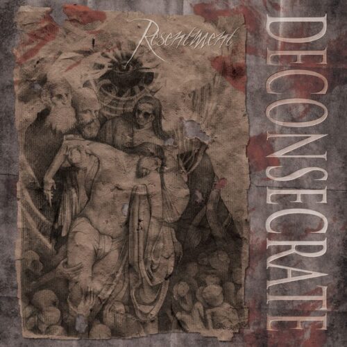Deconsecrate - Resentment CD