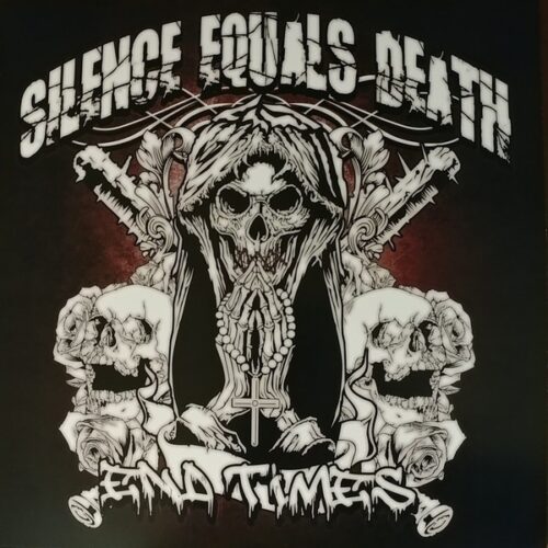 Silence Equals Death - End Times LP