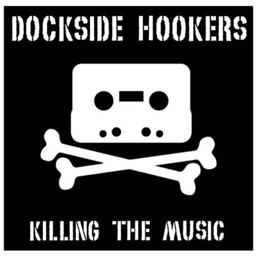 Dockside Hookers - Killing The Music 7"
