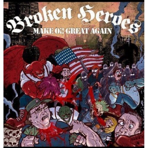 Broken Heroes - Make Oi! Great Again CD