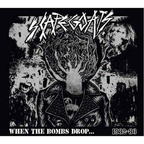 Scapegoats - When The Bombs Drop 1982-1986 CD