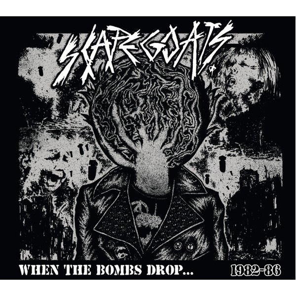 Scapegoats - When The Bombs Drop 1982-1986 CD