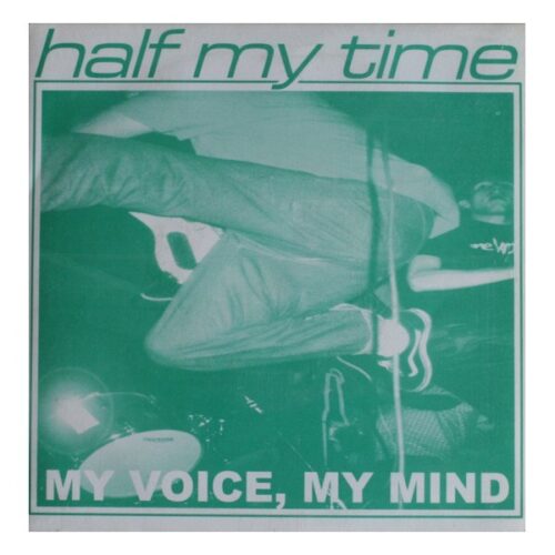 Half My Time - My Voice, My Mind 7"