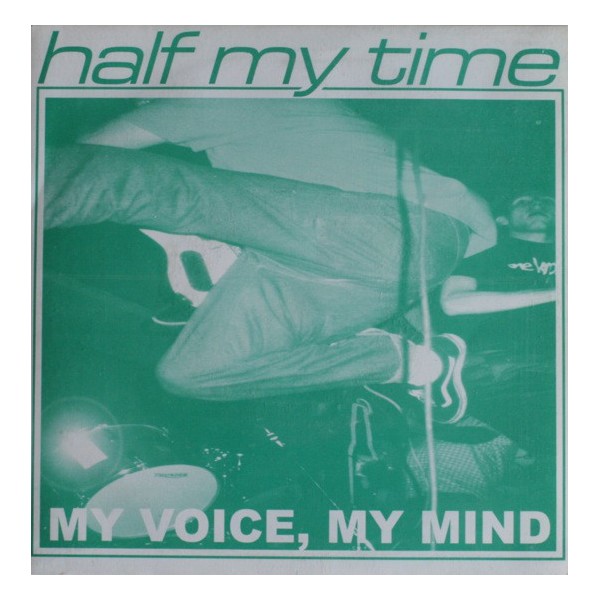 Half My Time - My Voice, My Mind 7"