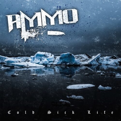 Ammo - Cold Sick Life CD
