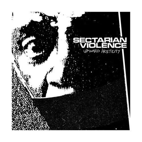 Sectarian Violence - Upward Hostility LP