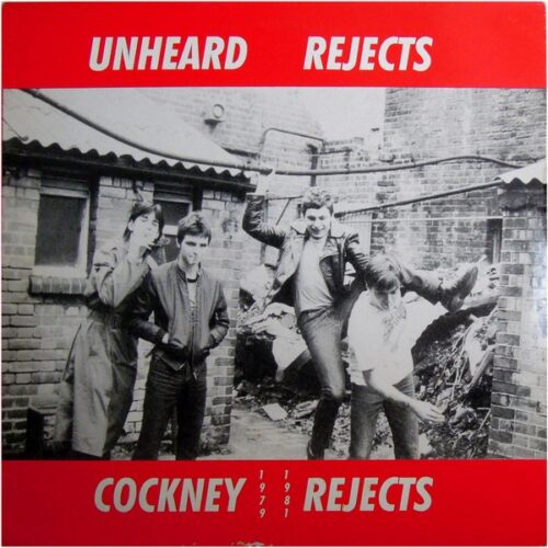 Cockney Rejects - Unheard Rejects LP
