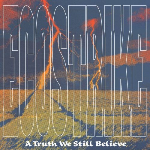 Ecostrike - A Truth We Still Believe LP