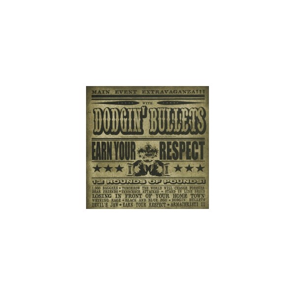 Dodgin Bullets - Earn Your Respect CD