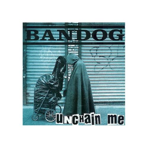 Bandog - Unchain Me Repress 7"