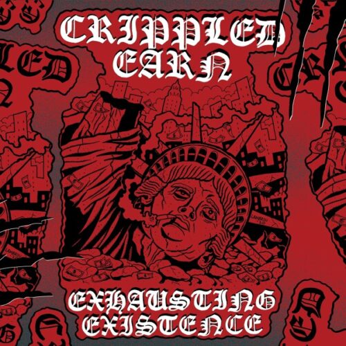 Crippled Earn - Exhausting Existence CD