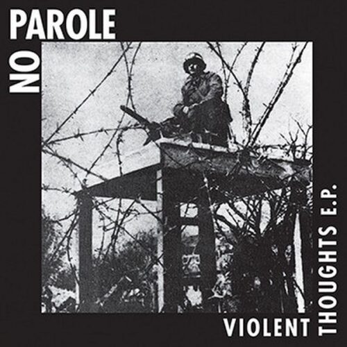 No Parole - Violent Thoughts 7"