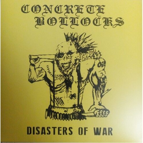 Concrete Bollocks - Disasters Of War 7"