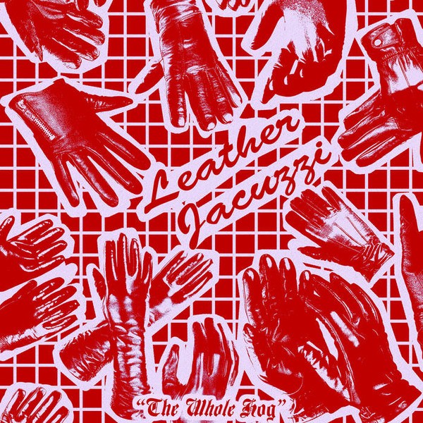 Leather Jacuzzi - The Whole Hog LP