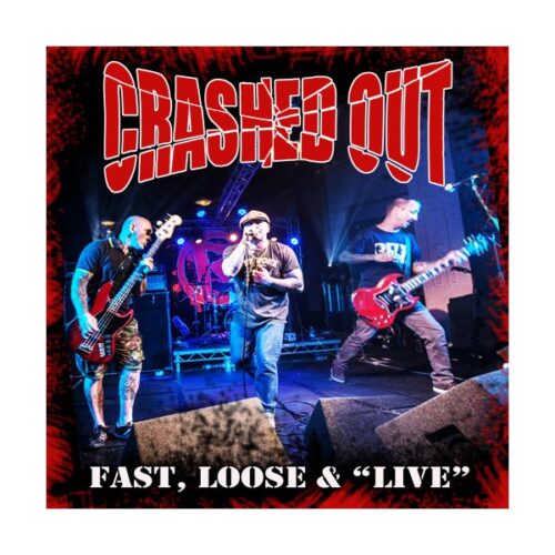 Crashed Out - Fast, Loose & Live LP