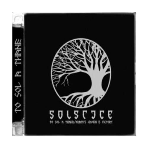 Solstice - To Sol A Thane / Death's Crown Is Victory CD