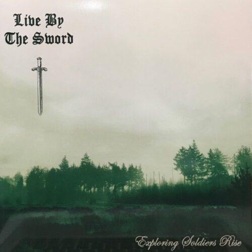 Live By The Sword - Exploring Soldiers Rise LP