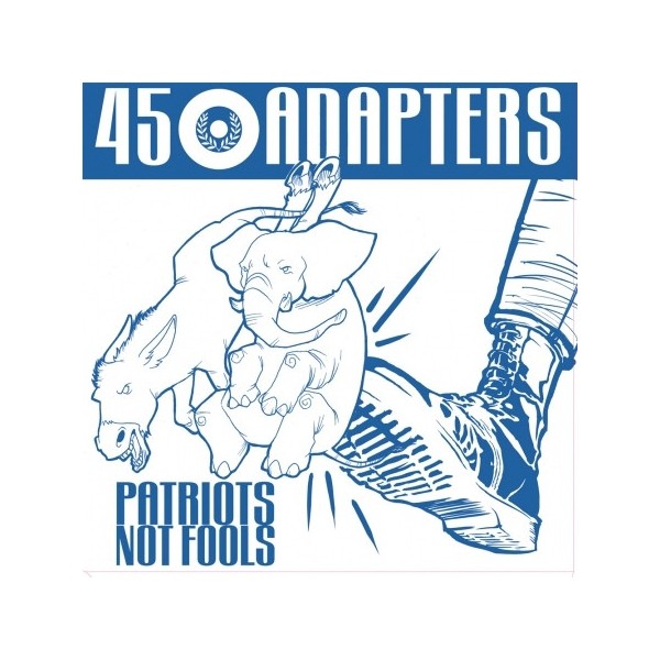 45 Adapters - Patriots Not Fools CD
