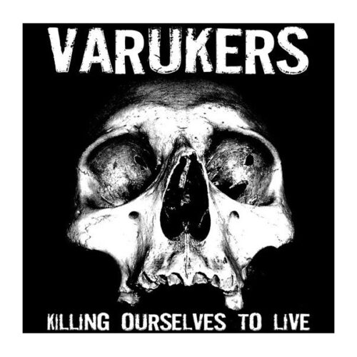 Varukers - Killing Ourselves To Live LP