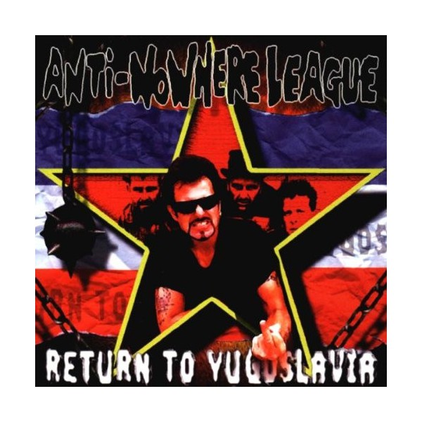 Anti-Nowhere League - Return To Yugoslavia CD