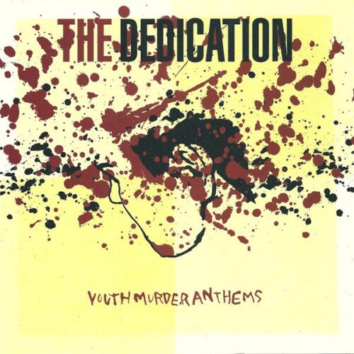 Dedication - Youth Murder Anthems 7"