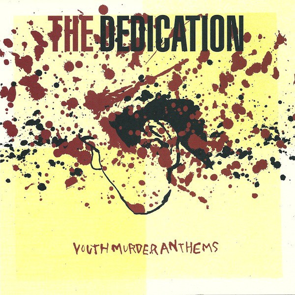 Dedication - Youth Murder Anthems 7"