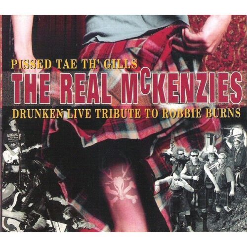 The Real Mckenzies - Pissed Tae Th' Gills CD