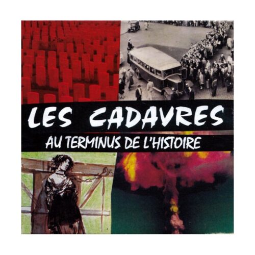 Les Cadavres - Au Terminus De L'Histoire LP