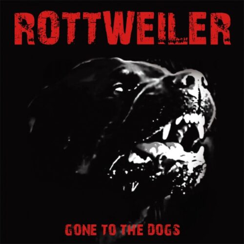 Rottweiler - Gone To The Dogs LP