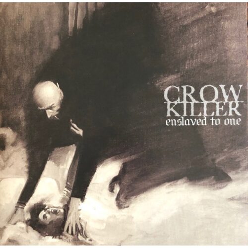Crow Killer - Enslaved To One LP