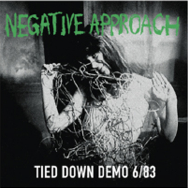 Negative Approach - Tied Down Demo 6/83 LP