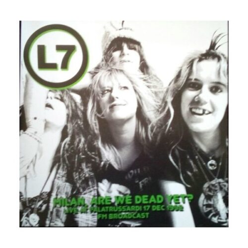 L7 - Milan Are We Dead Yet LP